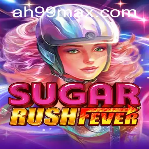 Unveiling SugarRushFever: A Sweet Adventure Awaits with AH99